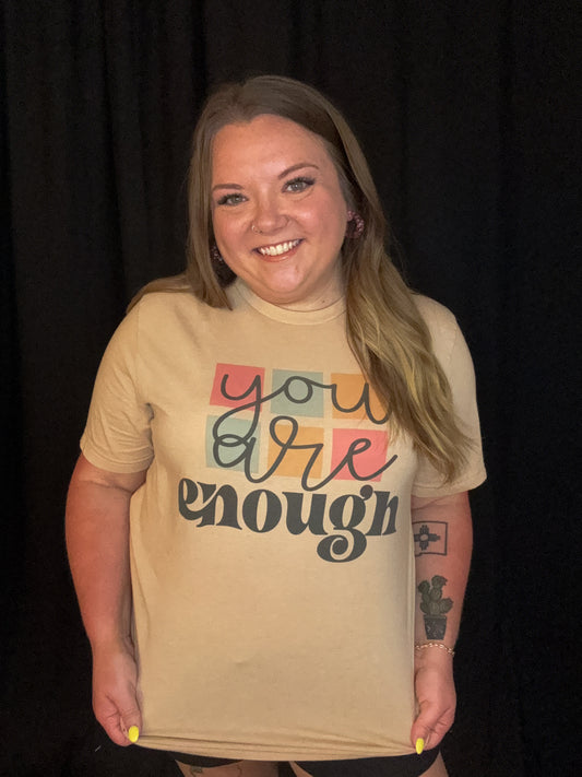 You Are Enough Tee